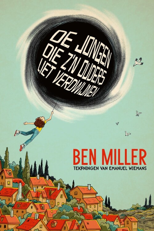 Ben Miller De jongen die z'n ouders liet verdwijnen -   (ISBN: 9789026628023)