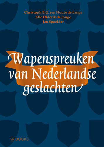 Alle Diderik de Jonge Wapenspreuken van Nederlandse geslachten -   (ISBN: 9789462584631)