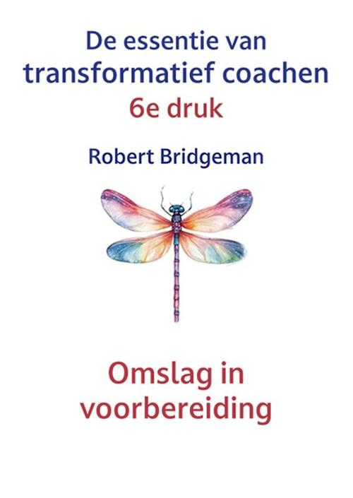 Robert Bridgeman De essentie van Transformatief Coachen -   (ISBN: 9789461014108)