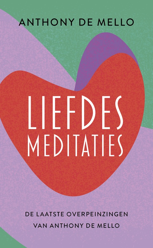 Anthony de Mello Liefdesmeditaties -   (ISBN: 9789020222661)