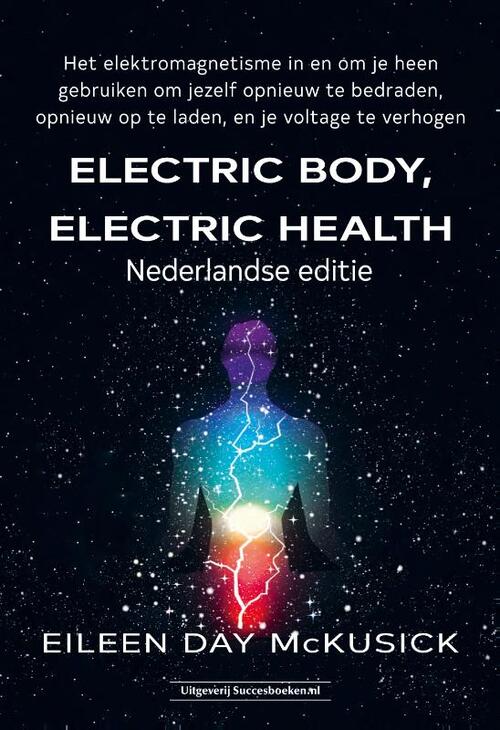 Eileen McKusick Electric Body, Electric Health -   (ISBN: 9789492665980)