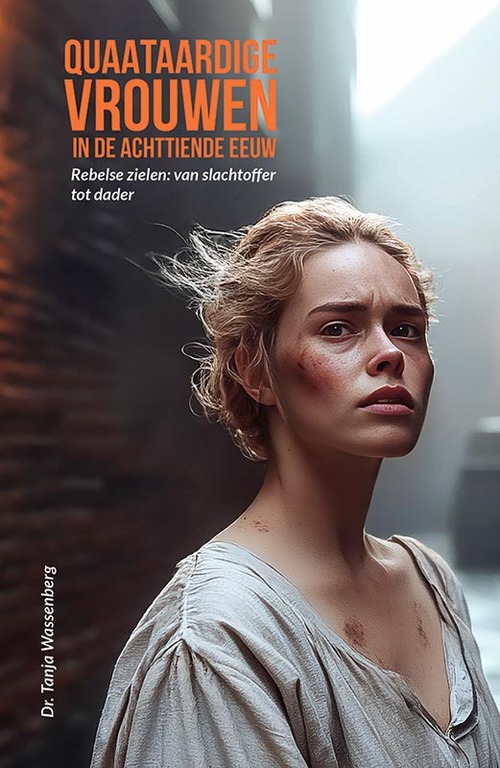 Tanja Wassenberg Quaataardige vrouwen in de achttiende eeuw -   (ISBN: 9789464551785)