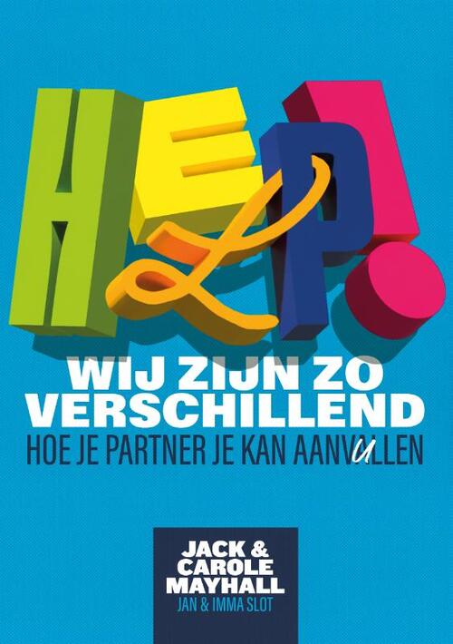Carole Mayhall, Jack Mayhall Help! Wij zijn zo verschillend -   (ISBN: 9789083534176)