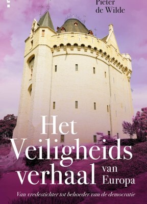 Pieter de Wilde Het veiligheidsverhaal van Europa -   (ISBN: 9789464679625)