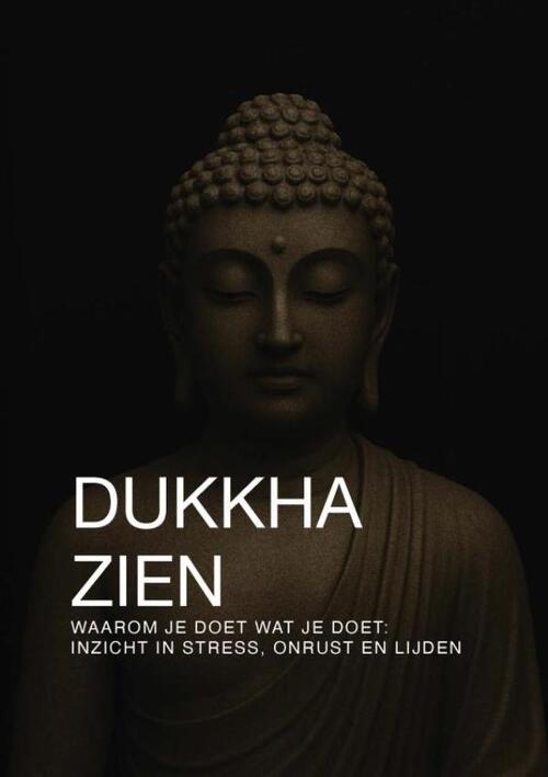 Hugo Zwarts Dukkha Zien -   (ISBN: 9789465312989)