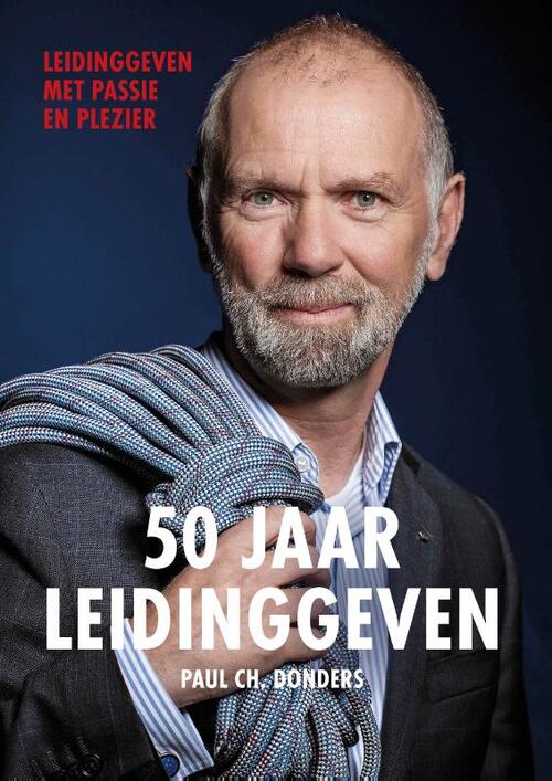 Paul Ch. Donders 50 Jaar Leidinggeven -   (ISBN: 9789083044583)