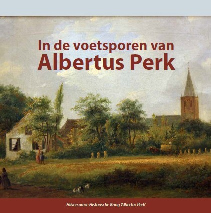 Uitgeverij Verloren In de voetsporen van Albertus Perk -   (ISBN: 9789464552010)