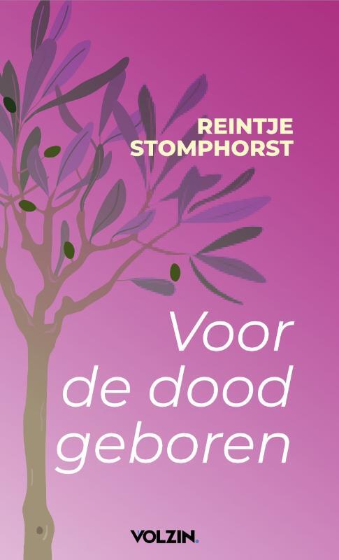 Reintje Stomphorst Voor de dood geboren -   (ISBN: 9789083455433)