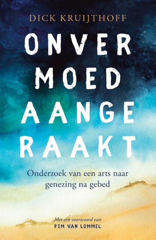 Dick Kruijthoff Onvermoed aangeraakt -   (ISBN: 9789043542371)