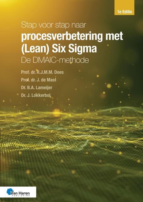Dr. B.A. Lameijer Stap voor stap naar procesverbetering met (Lean) Six Sigma: de DMAIC-methode -   (ISBN: 9789401813167)