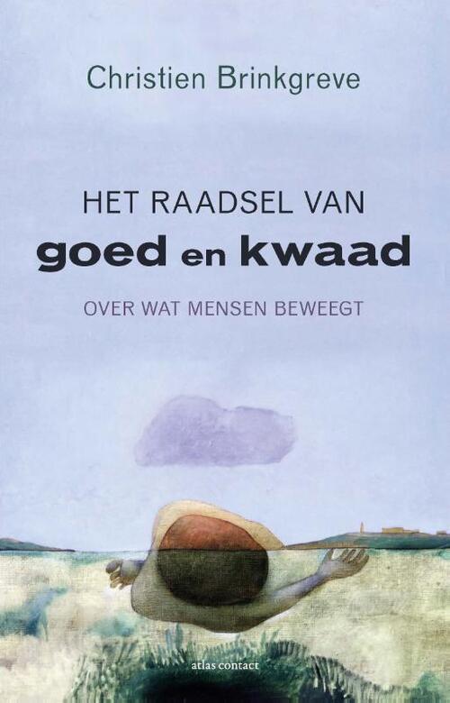 Christien Brinkgreve Het raadsel van goed en kwaad -   (ISBN: 9789045029382)