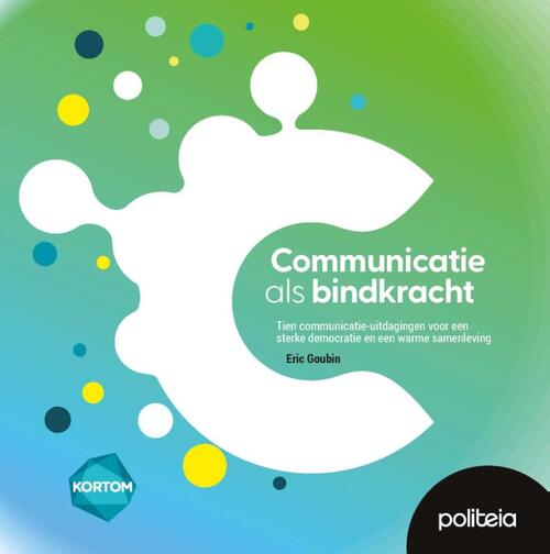Eric Goubin Communicatie als bindkracht -   (ISBN: 9782509042552)