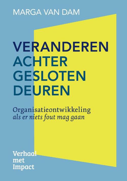 Marga van Dam Veranderen achter gesloten deuren -   (ISBN: 9789493451070)