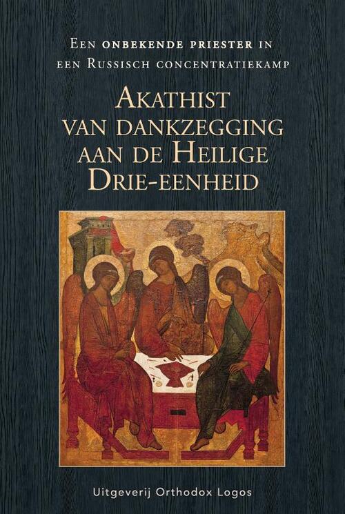 Glagoslav Publications LTD Akathist van dankzegging aan de Heilige Drie-eenheid -   (ISBN: 9781804842508)