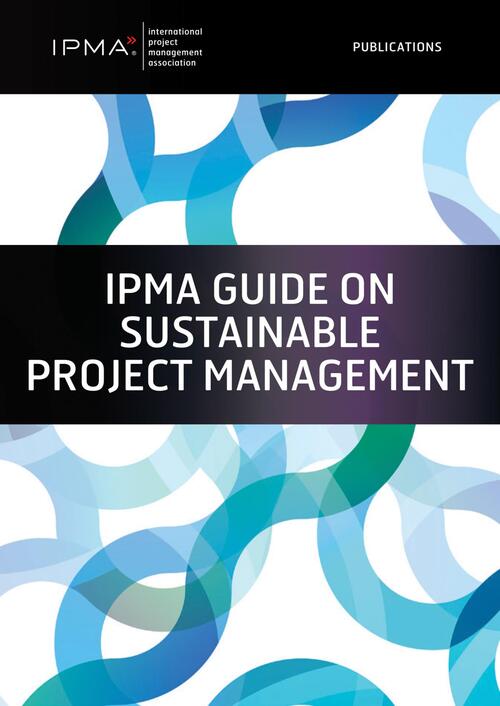 Gilbert Silvius IPMA Guide on Sustainable Project Management -   (ISBN: 9789401813655)