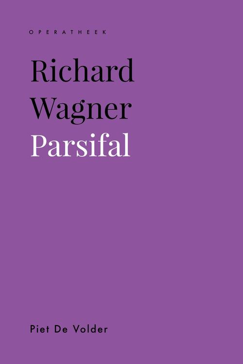 Piet de Volder Richard Wagner. Parsifal -   (ISBN: 9789461666710)