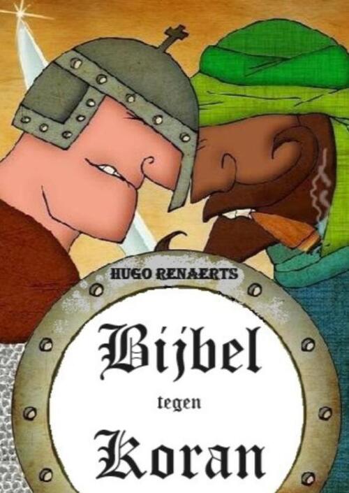 Hugo Renaerts Bijbel tegen Koran -   (ISBN: 9789465012933)