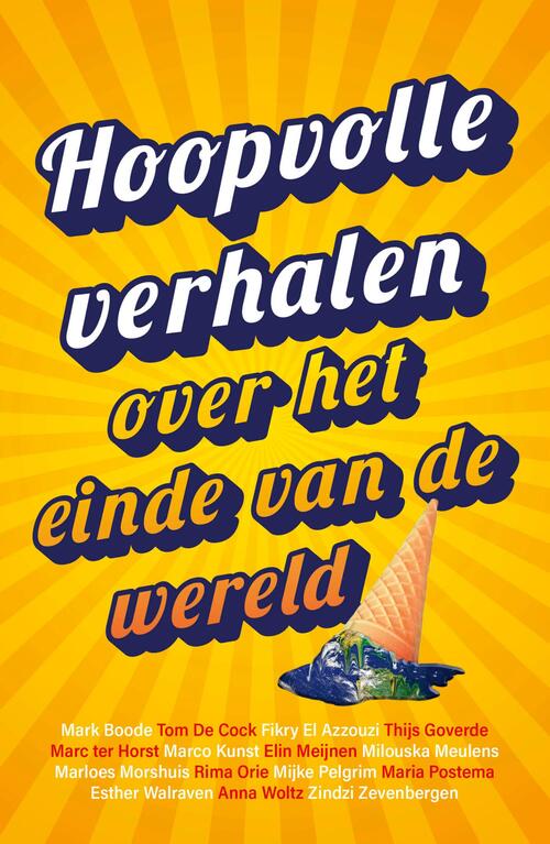 Schrijvers Voor Toekomst Hoopvolle verhalen over het einde van de wereld -   (ISBN: 9789021687346)