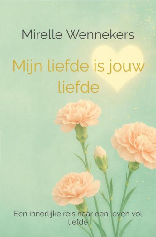 Mirelle Wennekers Mijn liefde is jouw liefde -   (ISBN: 9789403822594)