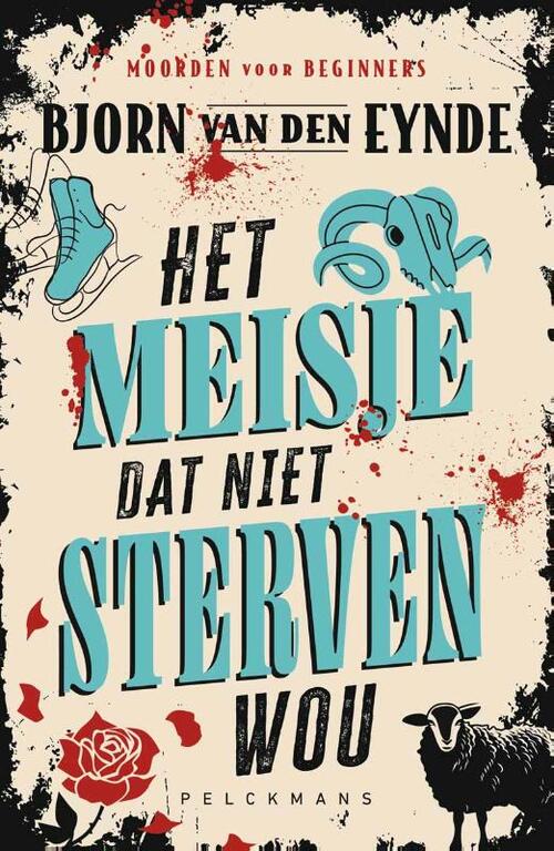 Bjorn van den Eynde Moorden voor beginners: Het meisje dat niet sterven wou -   (ISBN: 9789462348578)