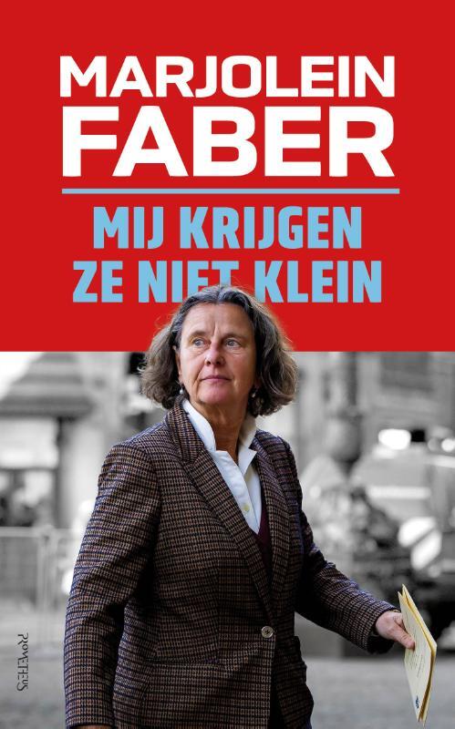 Marjolein Faber Mij krijgen ze niet klein -   (ISBN: 9789044660746)
