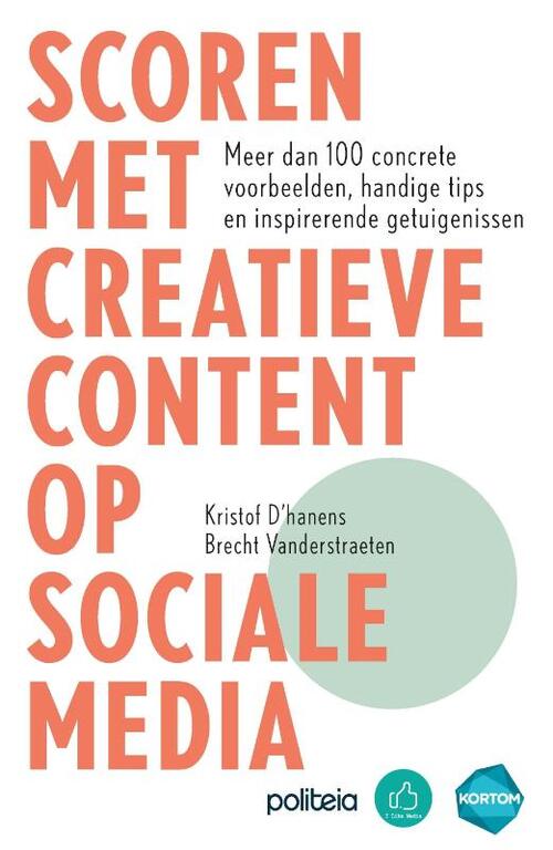 Brecht Vanderstraeten, Kristof d'Hanens Scoren met creatieve content op sociale media | Nieuwe editie -   (ISBN: 9782509043009)
