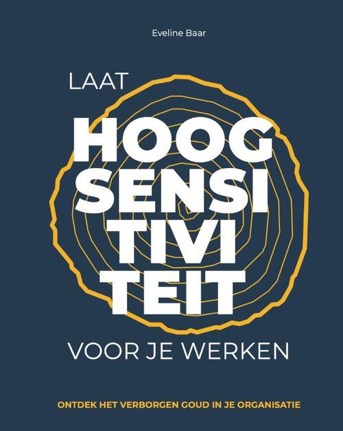 Eveline Baar Laat hoogsensitiviteit voor je werken -   (ISBN: 9789493337305)