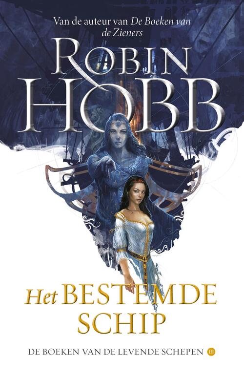Robin Hobb De Boeken van de Levende Schepen 3 - Het Bestemde Schip -   (ISBN: 9789021062075)