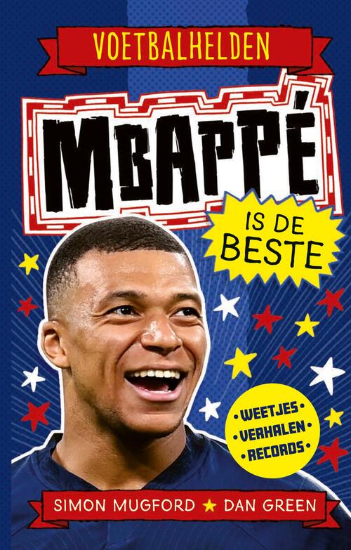 Simon Mugford Voetbalhelden - Mbappé is de beste -   (ISBN: 9789493474161)