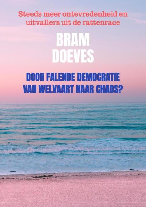 Bram Doeves Door falende democratie van welvaart naar chaos℃ -   (ISBN: 9789403817477)