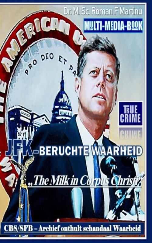 Dr. M. Sc. Roman F. Martinu JFK–Beruchte Waarheid -   (ISBN: 9789403818382)