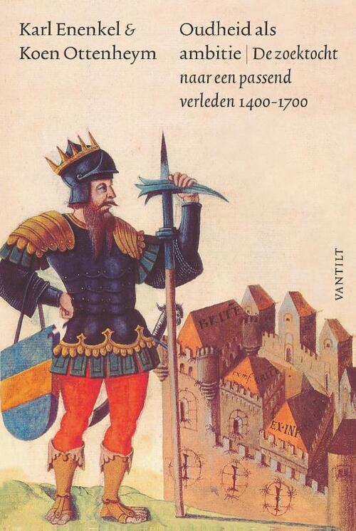 Karl Karl Enenkel, Koen Ottenheym Oudheid als ambitie -   (ISBN: 9789460045165)