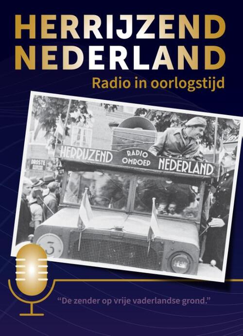 Peter de Ruiter Herrijzend Nederland - Radio in Oorlogstijd -   (ISBN: 9789493271838)