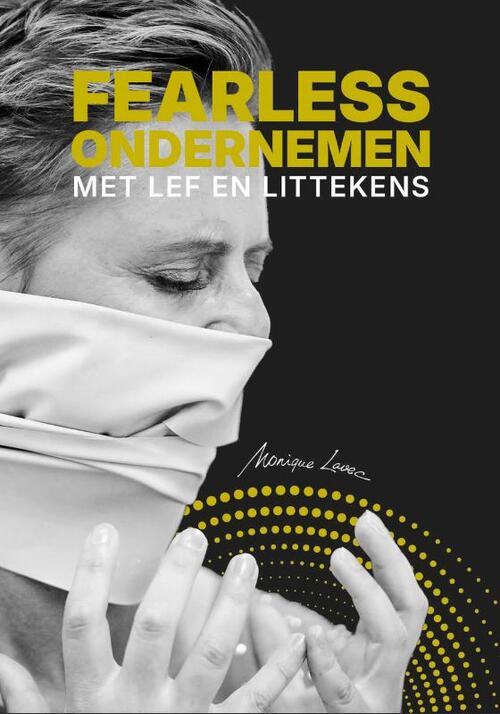 Monique Lavec Fearless ondernemen met lef en littekens -   (ISBN: 9789083538105)