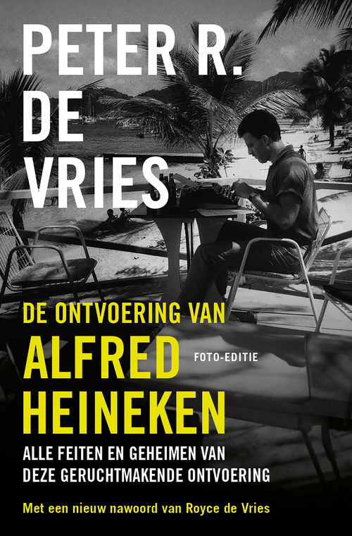 Peter R. de Vries De ontvoering van Alfred Heineken -   (ISBN: 9789026173158)