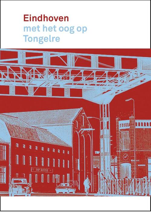 Henny van Laarhoven- Lammers Eindhoven met het oog op Tongelre -   (ISBN: 9789462265622)