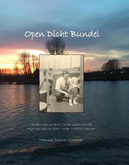 Hannes Douwe Schipper Open Dicht Bundel -   (ISBN: 9789465262765)
