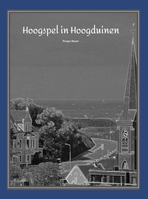 Prosper S. Burnet Hoogspel in Hoogduinen -   (ISBN: 9789403822105)
