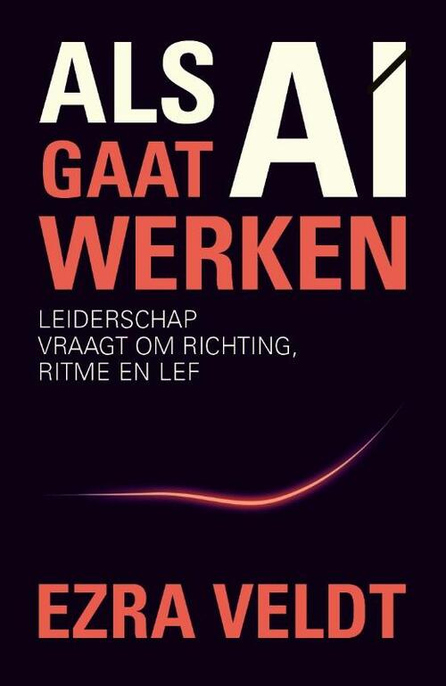 Ezra Veldt Als AI gaat werken -   (ISBN: 9789465330471)