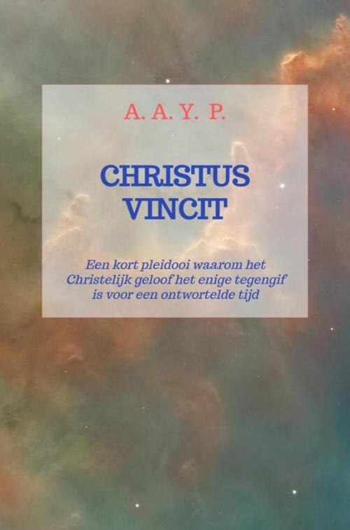 A. A. Y. P. Christus Vincit -   (ISBN: 9789465316116)