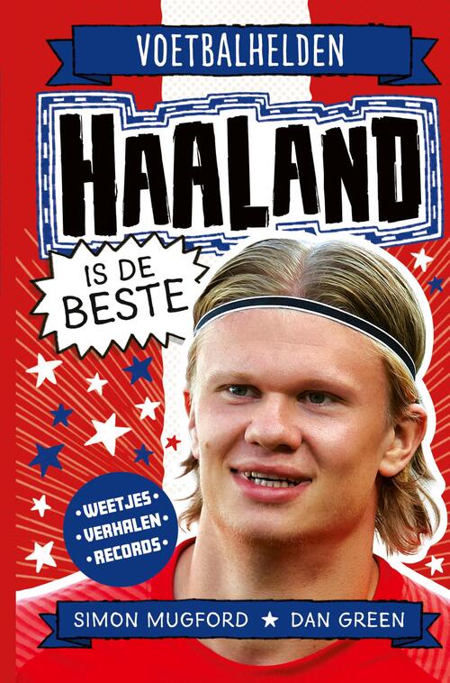 Simon Mugford Voetbalhelden - Haaland is de beste -   (ISBN: 9789493474192)