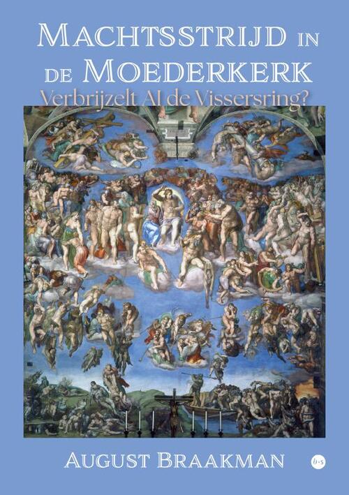 August Braakman Machtsstrijd in de Moederkerk -   (ISBN: 9789465286037)