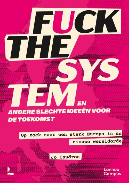 Jo Caudron Fuck the system, en andere slechte ideëen voor de toekomst -   (ISBN: 9789020998177)