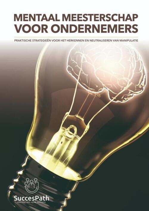 Andy de Bondt Mentaal Meesterschap voor Ondernemers -   (ISBN: 9789403837222)