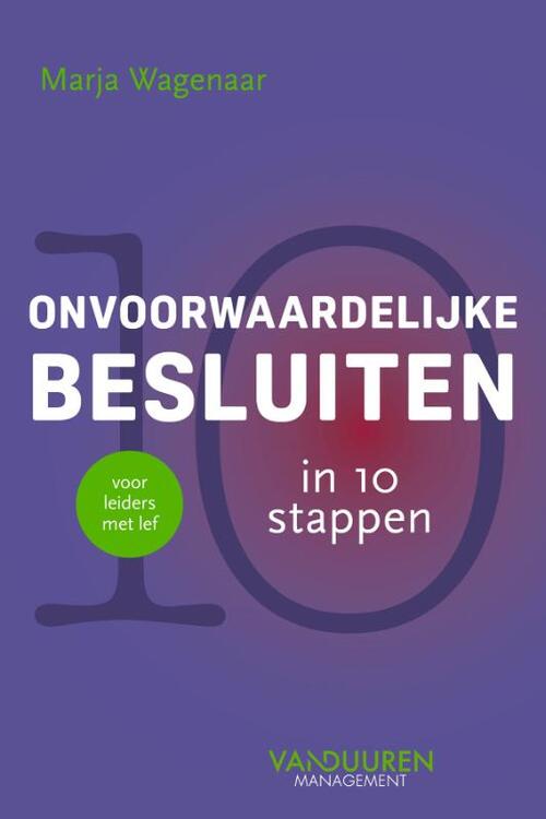Marja Wagenaar Onvoorwaardelijke besluiten in 10 stappen -   (ISBN: 9789493480056)
