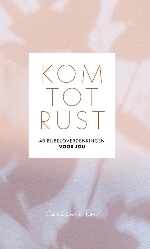Carianne Ros Kom tot rust -   (ISBN: 9789463693349)