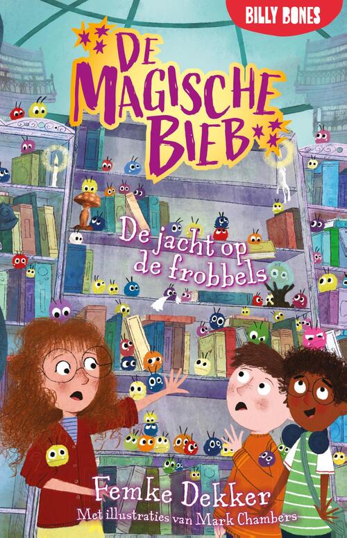 Femke Dekker De jacht op de frobbels -   (ISBN: 9789030510871)