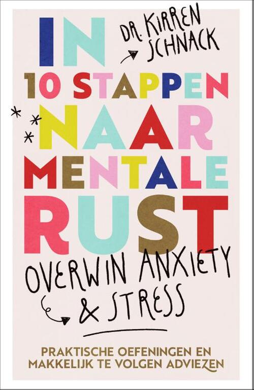 Kirren Schnack In 10 stappen naar mentale rust -   (ISBN: 9789000392834)