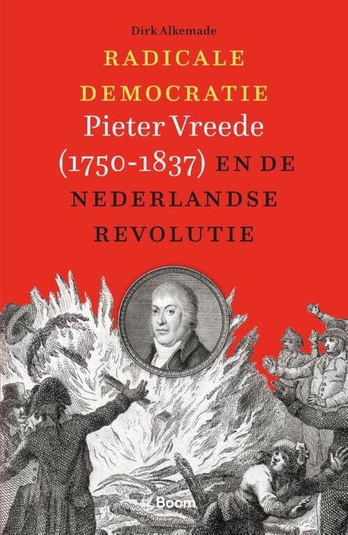 Dirk Alkemade Radicale democratie -   (ISBN: 9789024475520)