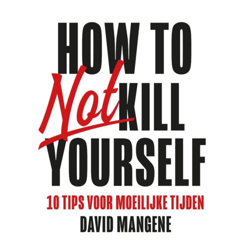 Bruna Uitgevers B.V., A.W. How To Not Kill Yourself - David Mangene